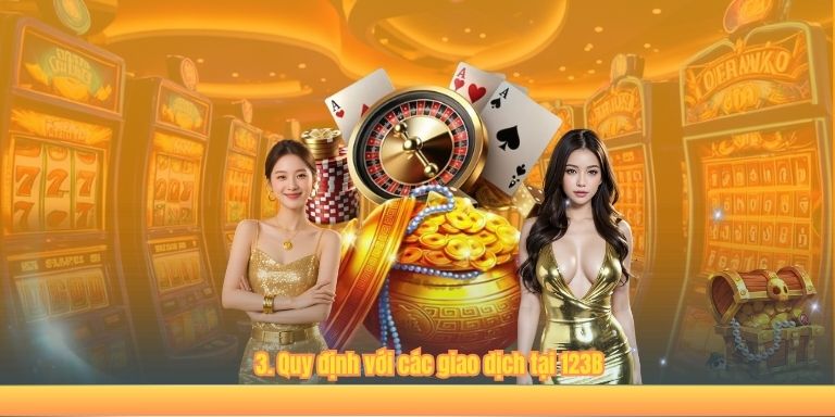 3. Quy định với các giao dịch tại 123B