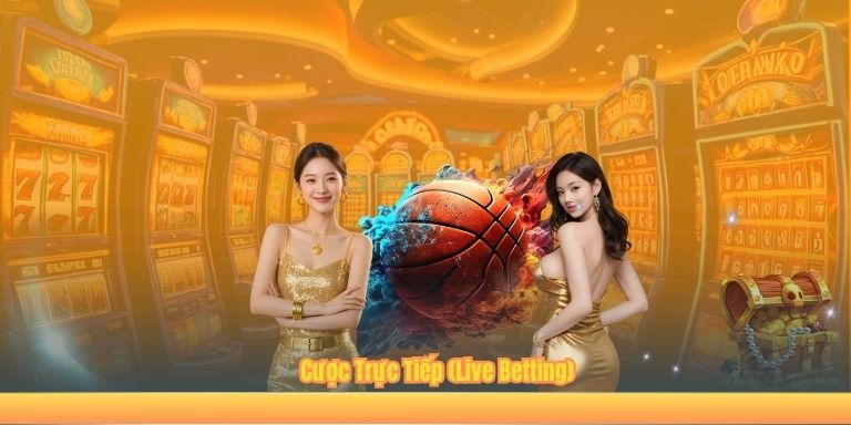 Cược Trực Tiếp (Live Betting)