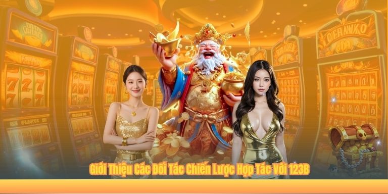 Giới Thiệu Các Đối Tác Chiến Lược Hợp Tác Với 123B