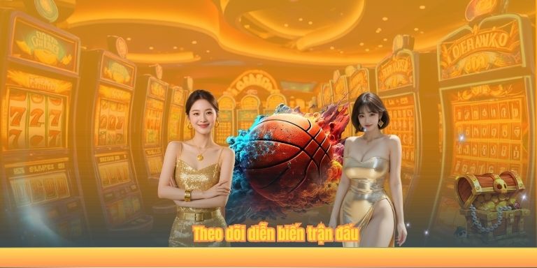 Theo dõi diễn biến trận đấu